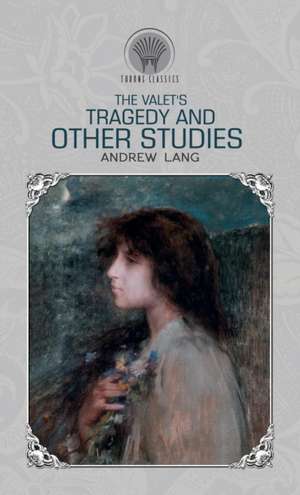 The Valet's Tragedy And Other Studies de Andrew Lang