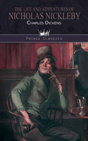 The Life and Adventures of Nicholas Nickleby de Charles Dickens