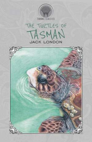 The Turtles of Tasman de Jack London