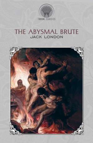 The Abysmal Brute de Jack London