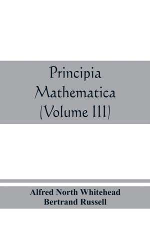 Principia mathematica (Volume III) de Alfred North Whitehead