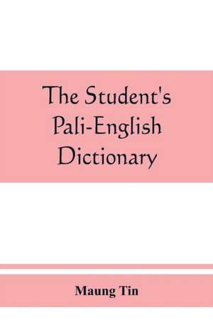 The student's Pali-English dictionary de Maung Tin