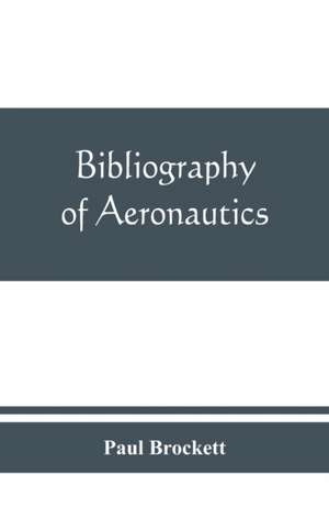 Bibliography of aeronautics de Paul Brockett