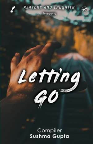 LETTING GO de Sushma Gupta