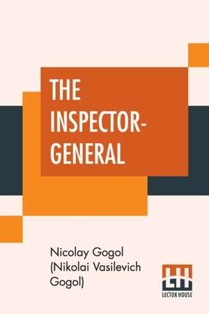 The Inspector-General de Nicola Gogol (Nikolai Vasilevich Gogol)