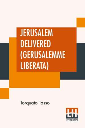 Jerusalem Delivered (Gerusalemme Liberata) de Torquato Tasso