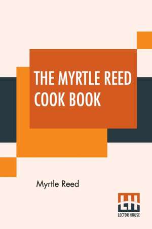 The Myrtle Reed Cook Book de Myrtle Reed