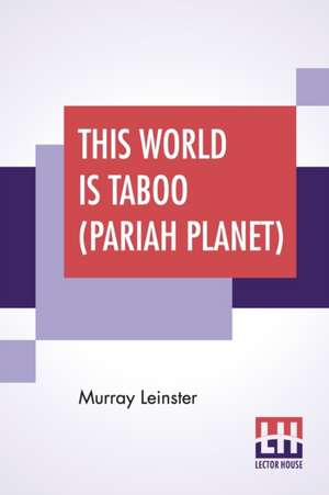 This World Is Taboo (Pariah Planet) de Murray Leinster