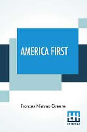 America First de Frances Nimmo Greene