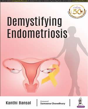 Demystifying Endometriosis de Kanthi Bansal