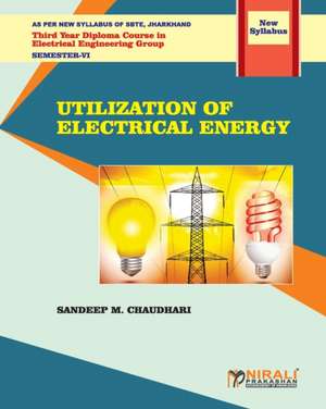 UTILIZATION OF ELECTRICAL ENERGY (Subject Code de Sandeep M. Chaudhari