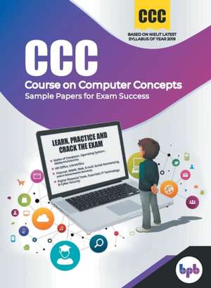 CCC (Course on Computer Concepts)- Sample Papers For Exam Success de Bpb Publications