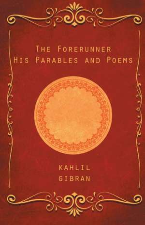 The Forerunner de Kahlil Gibran