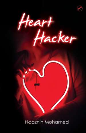 Heart Hacker de Naaznin Mohamed