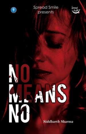 NO MEANS NO de Siddharth Sharma