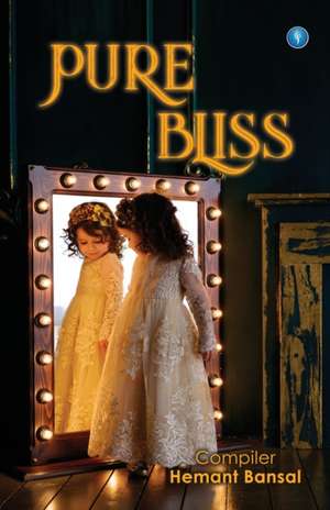 PURE BLISS de Hemant Bansal
