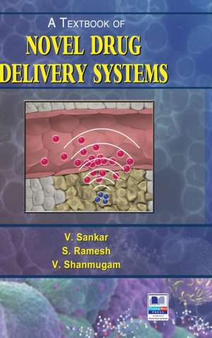 A Textbook of Novel Drug Delivery Systems de V. Sankar