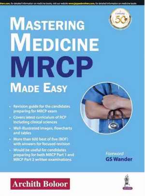 Mastering Medicine: MRCP Made Easy de Archith Boloor