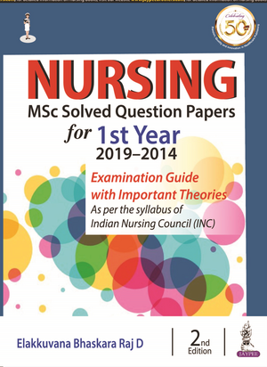 Nursing MSc Solved Question Papers for 1st Year (2019-2014) de Elakkuvana Bhaskara Raj D