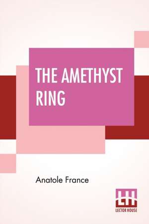 The Amethyst Ring de Anatole France