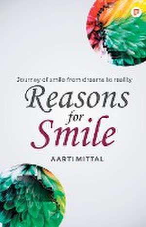 Reasons For Smile de Aarti Mittal