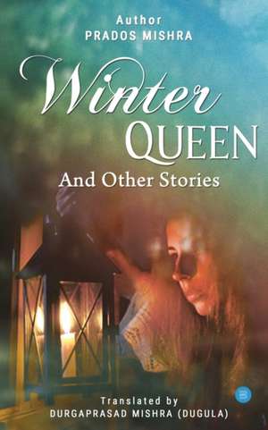 Winter Queen And Other Stories de Prados Mishra