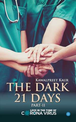 THE DARK 21 DAYS de Kawalpreet Kaur