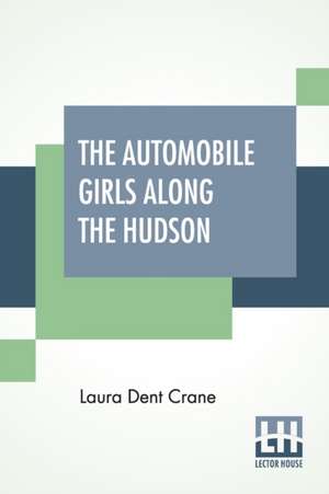 The Automobile Girls Along The Hudson de Laura Dent Crane