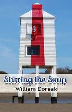 Stirring the Soup de William Doreski