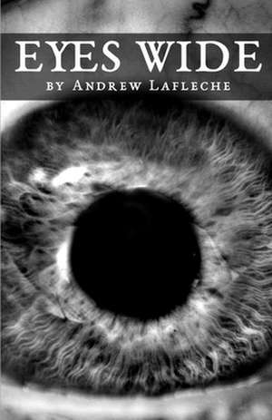 Eyes Wide de Andrew Lafleche