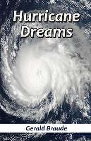 Hurricane Dreams de Gerald Braude