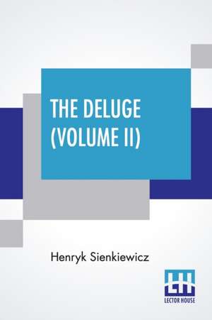 The Deluge (Volume II) de Henryk Sienkiewicz