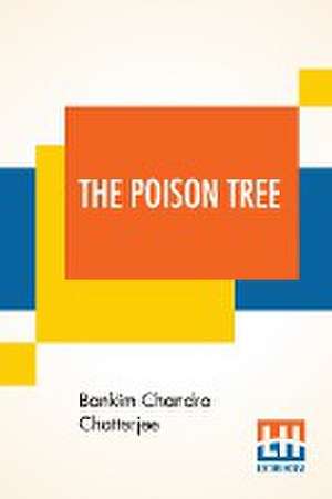 Chatterjee, B: Poison Tree