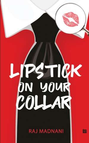 Lipstick on Your Collar de Raj Madnani