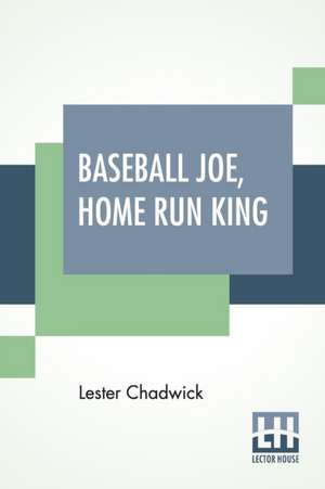 Baseball Joe, Home Run King de Lester Chadwick