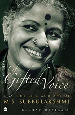 Desiraju, K: OF GIFTED VOICE