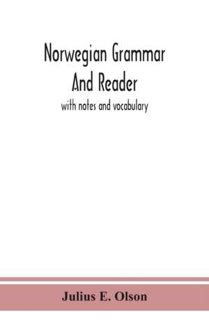 Norwegian grammar and reader de Julius E. Olson