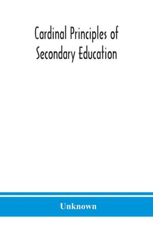 Cardinal principles of secondary education de Unknown