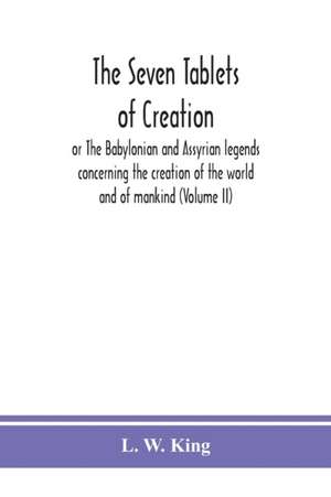 The seven tablets of creation de L. W. King