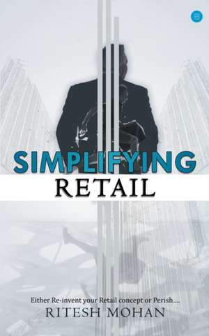 Simplifying retail de Ritesh Mohan