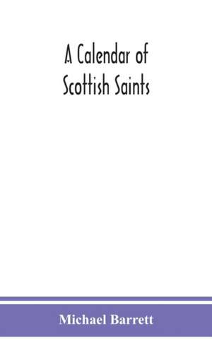 A calendar of Scottish saints de Michael Barrett