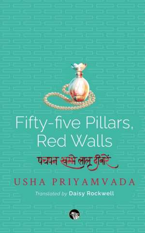 FIFTY-FIVE PILLARS, RED WALLS de Usha Priyamvada