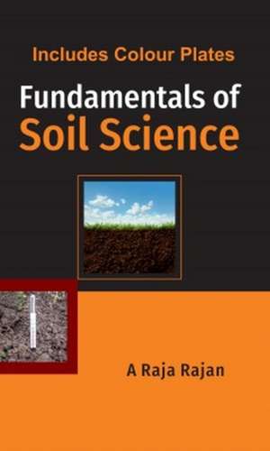 Fundamentals of Soil Science de A Raja Rajan