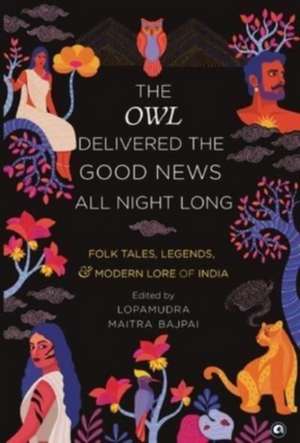 The Owl Delivered The Good News All Night Long de Lopamudra Bajpai Mitra