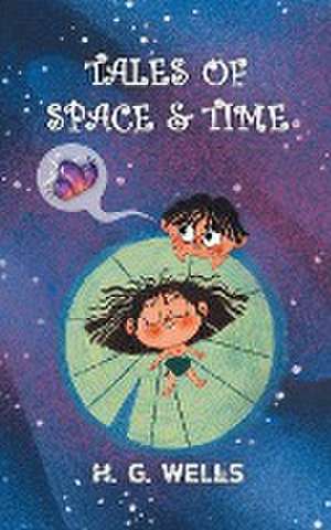 Tales of Space and Time de Hg Wells