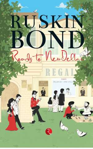 ROADS TO NEW DELHI (PB) de Ruskin Bond