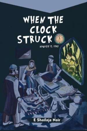 When the Clock struck 12: de Shailaja Nair
