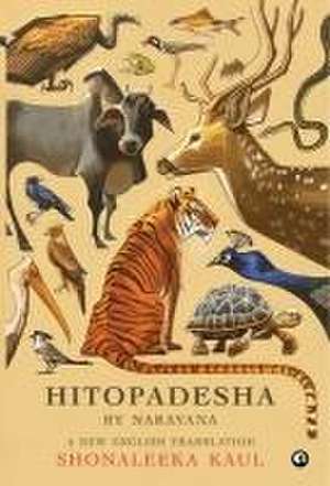 "HITOPADESHA BY NARAYANA A New English Translation" de Shonaleeka Kaul