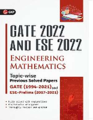 GATE 2022 & ESE Prelim 2022 - Engineering Mathematics - Topic-wise Previous Solved Papers de Gkp