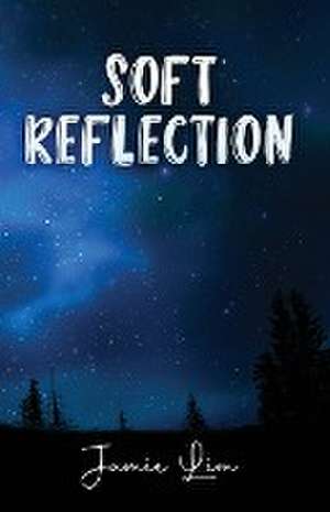 Soft Reflection de Jamie Lim
